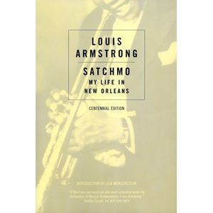 Satchmo: My Life in New Orleans -- Louis Armstrong